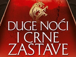 duge noci i crne zastave