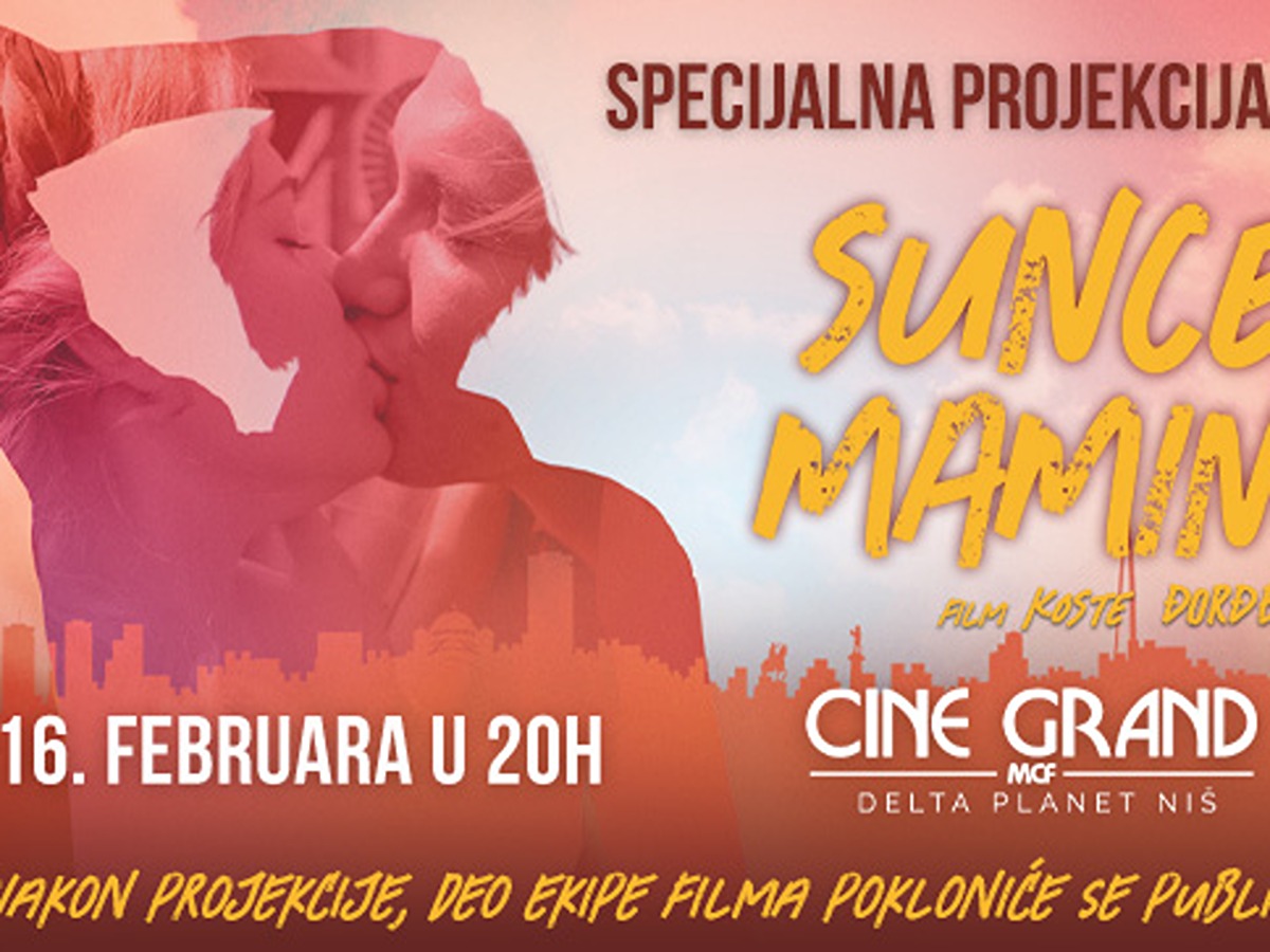 Svečana projekcija filma "Sunce mamino" 16. februara u bioskopu "Cine Grand Delta Planet" - ulaznice u prodaji 1 sunce mamino